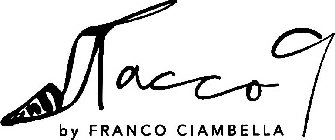 TACCO 9 BY FRANCO CIAMBELLA