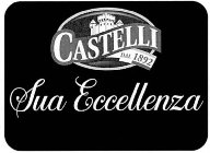 CASTELLI DAL 1892 SUA ECCELLENZA