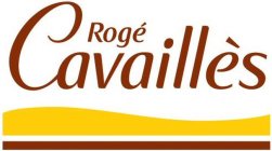 ROGÉ CAVAILLÈS