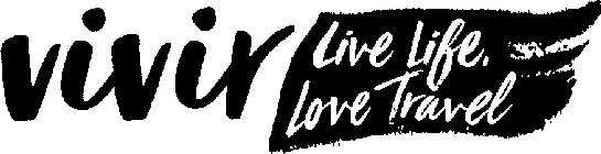 VIVIR LIVE LIFE LOVE TRAVEL
