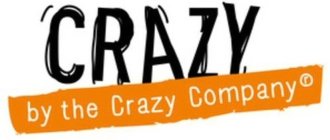 CRAZY BY THE CRAZY COMPANY