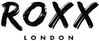 ROXX LONDON