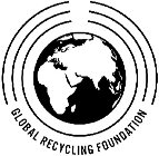 GLOBAL RECYCLING FOUNDATION