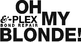 OH MY BLONDE! &-PLEX BOND REPAIR