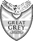 GREAT GREY ·IMPORTED·