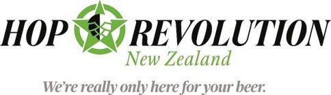 HOP REVOLUTION NEW ZEALAND WE'RE REALLY ONLY HERE FOR YOUR BEER.