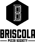 B BRISCOLA PIZZA SOCIETY