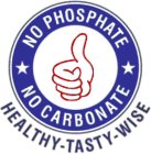 NO PHOSPHATE NO CARBONATE HEALTHY-TASTY-WISE