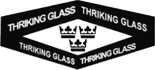 THRIKING GLASS