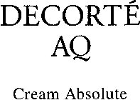 DECORTÉ AQ CREAM ABSOLUTE