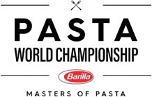 PASTA WORLD CHAMPIONSHIP BARILLA MASTERS OF PASTA