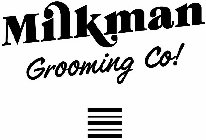 MILKMAN GROOMING CO!