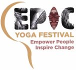 EPIC YOGA FESTIVAL EMPOWER PEOPLE INSPIRE CHANGE