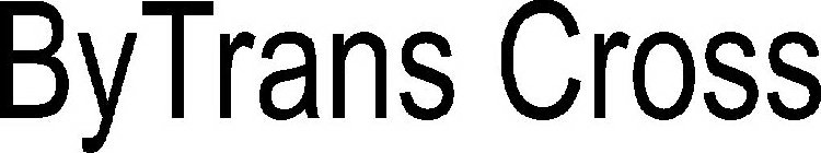 BYTRANS CROSS