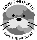 LOVE THE EARTH SAVE THE WETLAND