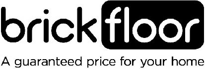 BRICKFLOOR A GUARANTEED PRICE FOR YOUR HOME