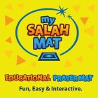 MY SALAH MAT EDUCATIONAL PRAYER MAT FUN, EASY & INTERACTIVE.