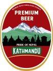 KATHMANDU PREMIUM BEER PRIDE OF NEPAL BREWED WITH HIMALAYAN ESSENCE