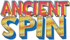 ANCIENT SPIN