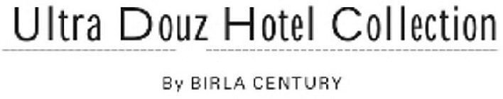 ULTRA DOUZ HOTEL COLLECTION BY BIRLA CENTURY