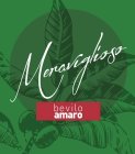 MERAVIGLIOSO BEVILO AMARO