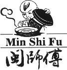 MIN SHI FU