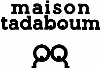 MAISON TADABOUM