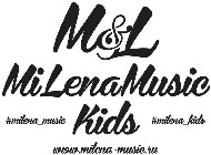 M&L MILENAMUSIC #MILENA_MUSIC KIDS #MILENA_KIDS WWW.MILENA-MUSIC.RU