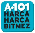 A·101 HARCA HARCA BITMEZ