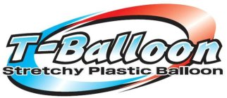 T-BALLOON STRETCHY PLASTIC BALLOON