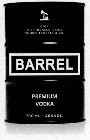 BARREL ONLY THE STRONGEST GAINS THE RIGHT TO GET THE OIL PREMIUM VODKA 700 ML · 40% VOL.