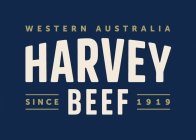HARVEY BEEF WESTERN AUSTRALIA SINCE 1919
