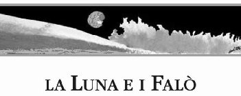 LA LUNA E I FALÒ