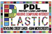 PDL PAYDAY LOAN LAWYERS ABUSIVE COMPOUND INTEREST PLASTIC REVOLVING CREDIT CARDS - ASIAN MICROCREDITS