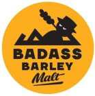 BADASS BARLEY MALT