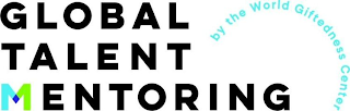 GLOBAL TALENT MENTORING BY THE WORLD GIFTEDNESS CENTER