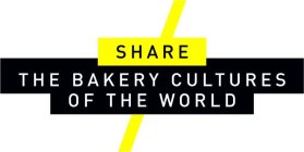 SHARE THE BAKERY CULTURES OF THE WORLD