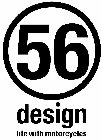 56 DESIGN LIFE WITH MOTORCYCLES