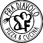 FRA DIAVOLO PIZZA & CUCINA F