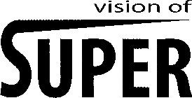 VISION OF SUPER