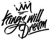 KINGS WILL DREAM