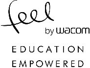 FEEL BY WACOM EDUCATION EMPOWERED