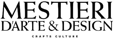 MESTIERI D'ARTE & DESIGN CRAFTS CULTURE
