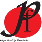 PF HIGH QUALITY PRODUCTS