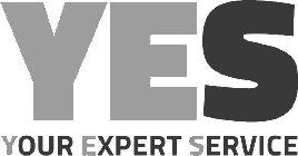 YES YOUR EXPERT SERVICE
