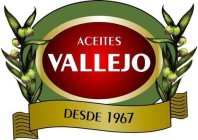 ACEITES VALLEJO DESDE 1967