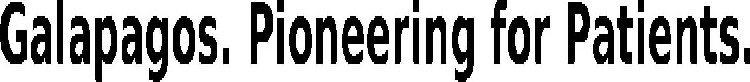 GALAPAGOS. PIONEERING FOR PATIENTS.
