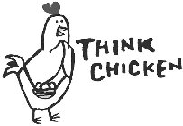 THINK CHICKEN