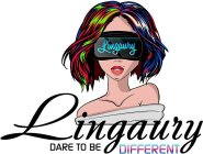 LINGAURY LINGAURY DARE TO BE DIFFERENT