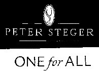 PETER STEGER ONE FOR ALL